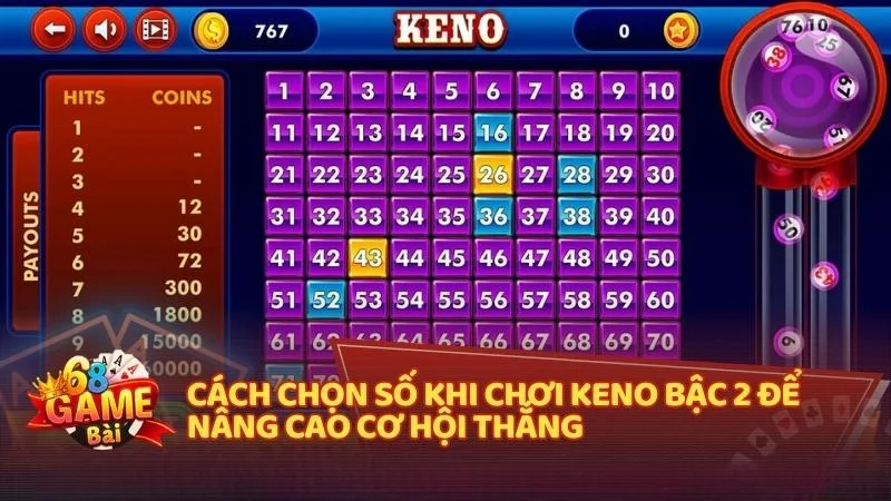 Cách chọn số khi chơi keno bậc 2 để nâng cao cơ hội thắng